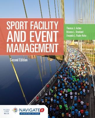 Sport Facility & Event Management - Thomas J. Aicher, Brianna L. Newland, Amanda L. Paule-Koba