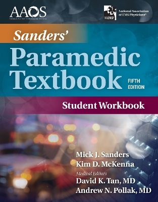 Sanders' Paramedic Student Workbook - Mick J. Sanders, Kim McKenna,  American Academy of Orthopaedic Surgeons (AAOS)