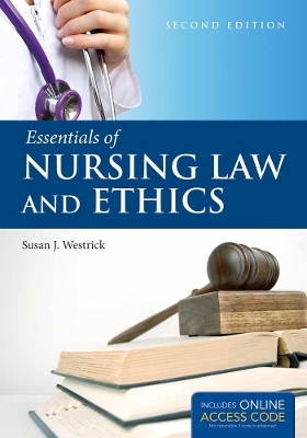 Essentials Of Nursing Law And Ethics - Susan J. Westrick