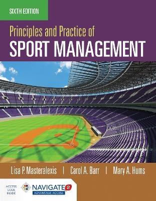 Principles And Practice Of Sport Management - Lisa P. Masteralexis, Carol A. Barr, Mary Hums