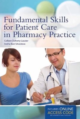 Fundamental Skills For Patient Care In Pharmacy Practice - Colleen Doherty Lauster, Sneha Baxi Srivastava