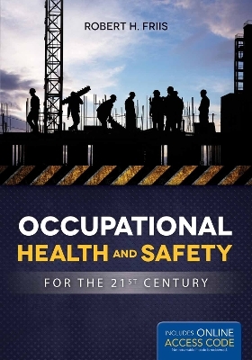 Occupational Health and Safety for the 21st Century - Robert H. Friis