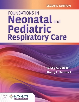 Foundations in Neonatal and Pediatric Respiratory Care - Teresa A. Volsko, Sherry Barnhart