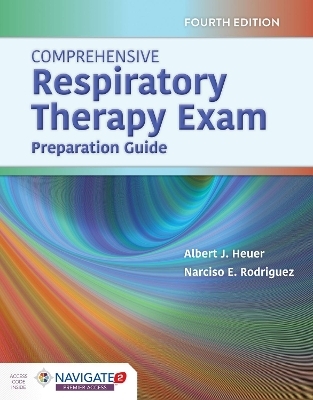 Comprehensive Respiratory Therapy Exam Preparation - Albert J. Heuer, Narciso E. Rodriguez