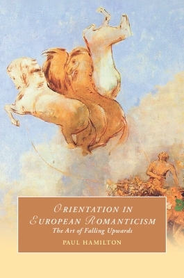 Orientation in European Romanticism - Paul Hamilton