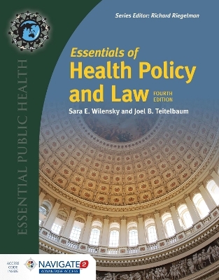 Essentials Of Health Policy And Law - Sara E. Wilensky, Joel B. Teitelbaum