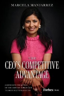 The CEO's Competitive Advantage - Marcela Manjarrez