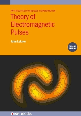 Theory of Electromagnetic Pulses (Second Edition) - John Lekner