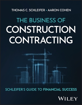 The Business of Construction Contracting - Thomas C Schleifer