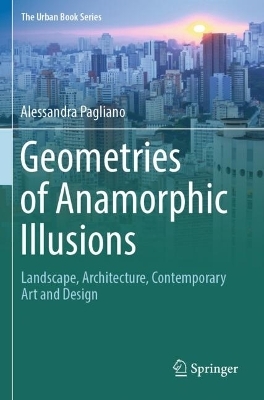 Geometries of Anamorphic Illusions - Alessandra Pagliano