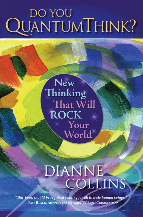 Do You QuantumThink? : New Thinking That Will Rock Your World -  Dianne Collins