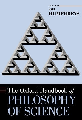 The Oxford Handbook of Philosophy of Science - 