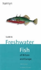 Hamlyn Guide to Freshwater Fish of Britain and Europe - Maitland, Peter S.
