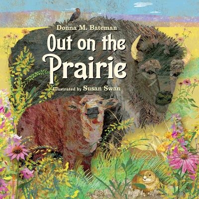 Out on the Prairie - DONNA M. BATEMAN