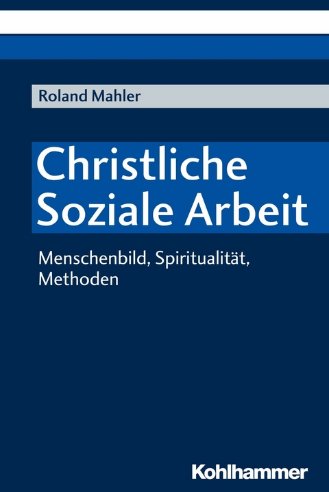 Christliche Soziale Arbeit - Roland Mahler