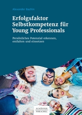 Erfolgsfaktor Selbstkompetenz für Young Professionals -  Alexander Bazhin