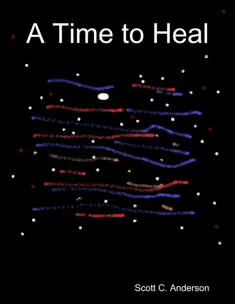 Time to Heal -  Anderson Scott C. Anderson