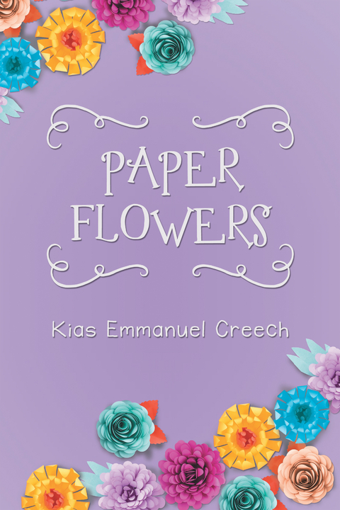 Paper Flowers - Kias Emmanuel Creech