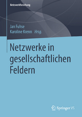 Netzwerke in gesellschaftlichen Feldern - 