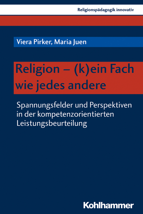 Religion - (k)ein Fach wie jedes andere - Viera Pirker, Maria Juen