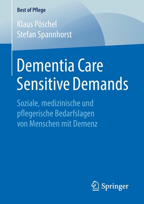 Dementia Care Sensitive Demands - Klaus Pöschel, Stefan Spannhorst
