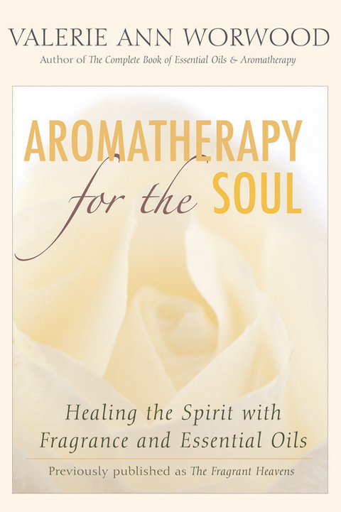 Aromatherapy for the Soul -  Valerie Ann Worwood