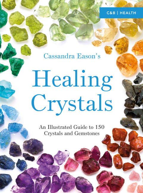 Cassandra Eason's Illustrated Directory of Healing Crystals -  Cassandra Eason
