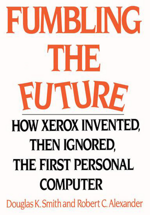 Fumbling the Future -  Robert C. Alexander,  Douglas K. Smith