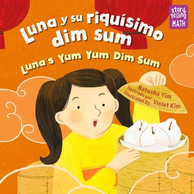 Luna y su riquísimo dim sum / Luna's Yum Yum Dim Sum - Natasha Yim