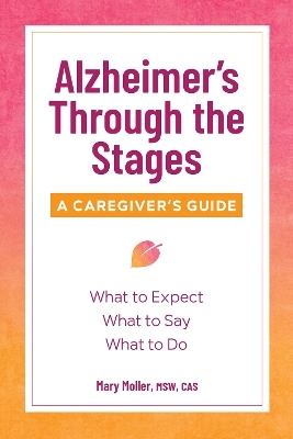 Alzheimer's Through the Stages - Mary Moller MSW CAS