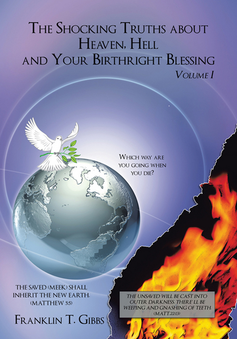 Shocking Truths About Heaven, Hell and Your Birthright Blessing -  Franklin T. Gibbs