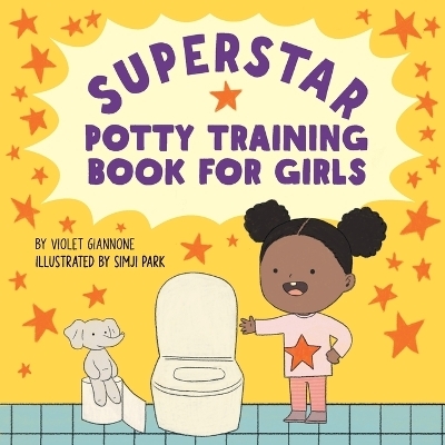 Superstar Potty Training Book for Girls - Violet Giannone R.N.