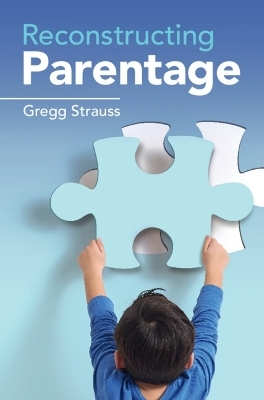 Reconstructing Parentage - Gregg Strauss