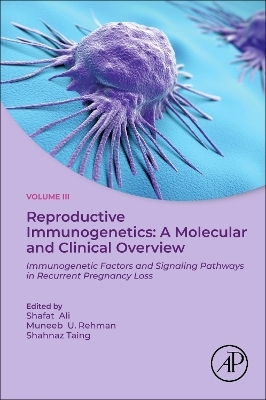 Reproductive Immunogenetics: A Molecular and Clinical Overview, Vol. 3 - 