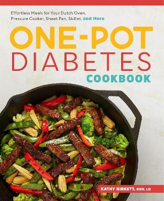 The One-Pot Diabetes Cookbook - Kathy Birkett RDN LD