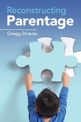 Reconstructing Parentage - Gregg Strauss