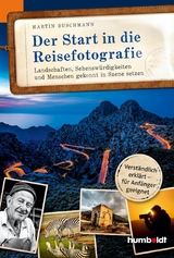 Der Start in die Reisefotografie - Martin Buschmann