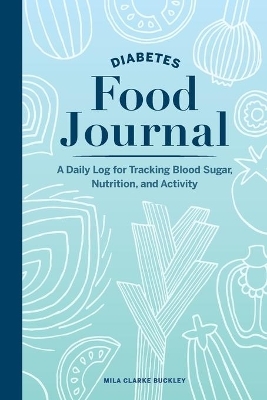 Diabetes Food Journal - Mila Clarke Buckley