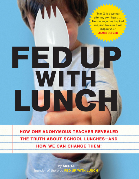 Fed Up with Lunch: The School Lunch Project -  Mrs. Q