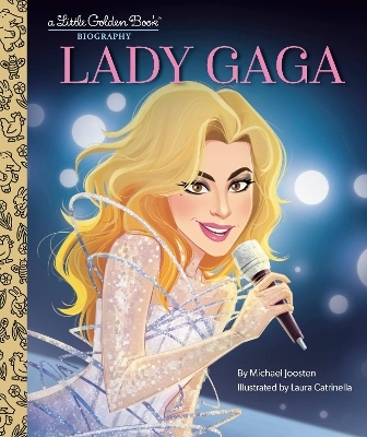 Lady Gaga: A Little Golden Book Biography - Michael Joosten, Laura Catrinella