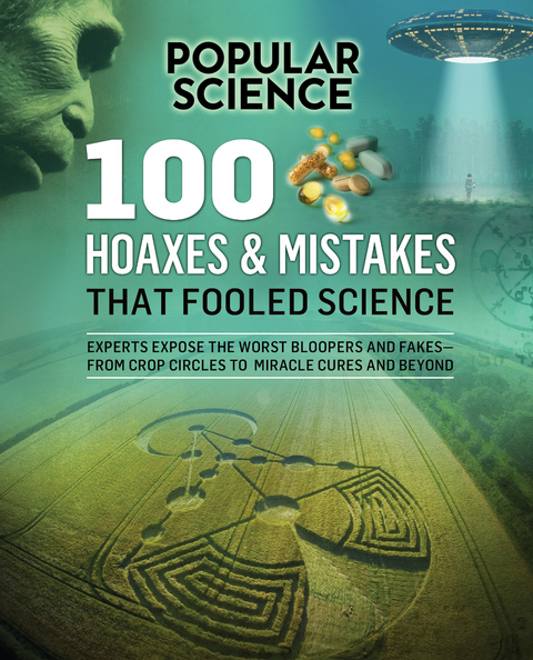 100 Hoaxes & Mistakes That Fooled Science -  The editors of Popular Science