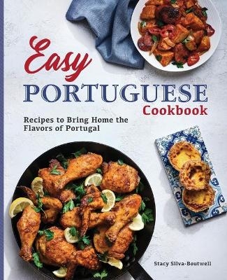 Easy Portuguese Cookbook - Stacy Silva-Boutwell