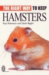 The Right Way to Keep Hamsters - Robinson, Roy; Baglin, David