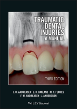 Traumatic Dental Injuries - Jens O. Andreasen, Leif K. Bakland, Maria Teresa Flores, Frances M. Andreasen, Lars Andersson