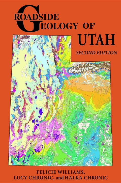 Roadside Geology of Utah -  Halka Chronic,  Lucy Chronic,  Felicie Williams
