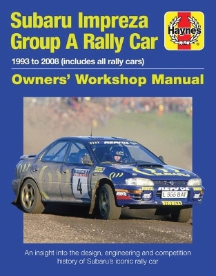 Subaru Impreza Group A Rally Car Owners' Workshop Manual - Andrew Burgt