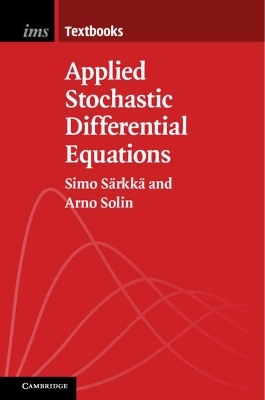 Applied Stochastic Differential Equations - Simo Särkkä, Arno Solin