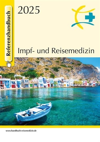 Referenzhandbuch Impf- und Reisemedizin 2025 - Burkhard Rieke