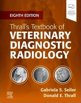 Thrall's Textbook of Veterinary Diagnostic Radiology - Seiler, Gabriela; Thrall, Donald E.