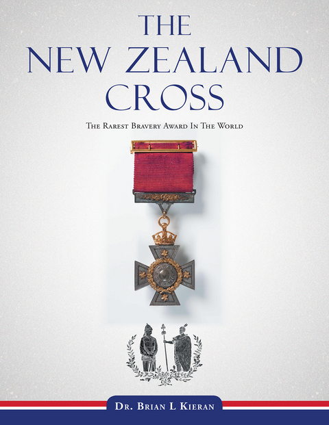 The New Zealand Cross - Brian L Kieran